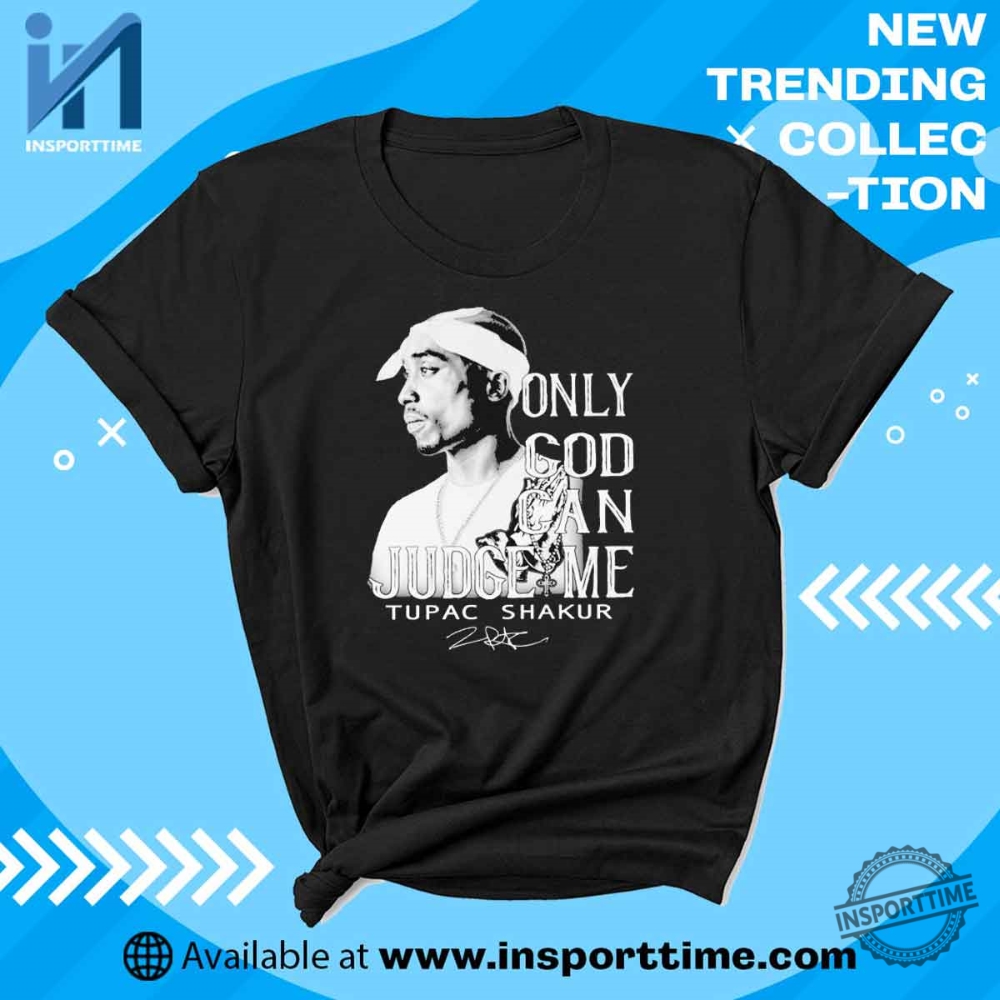 Tupac Tribute Tshirt Only God Can Judge Me Rap Tee 5 Tupac Tribute T-Shirt – Only God Can Judge Me Rap Tee