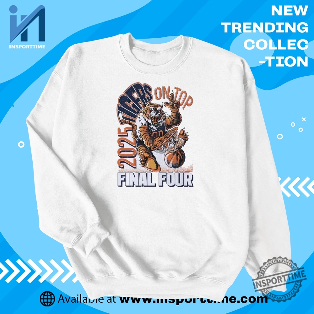 Auburn Tigers On Top 2025 Final Four Tshirt Official Basketball Championship Gear 5 Auburn Tigers On Top 2025 Final Four T-Shirt – Official Basketball Championship Gear