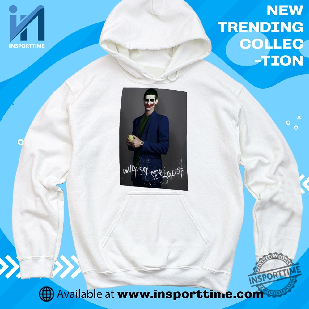 Why So Serious Novak Djokovic Joker Tennis Shirt Funny Tennis Fan Tee Jokerinspired Novak Graphic Tshirt 6 Why So Serious Novak Djokovic Joker Tennis Shirt – Funny Tennis Fan Tee | Joker-Inspired Novak Graphic T-Shirt
