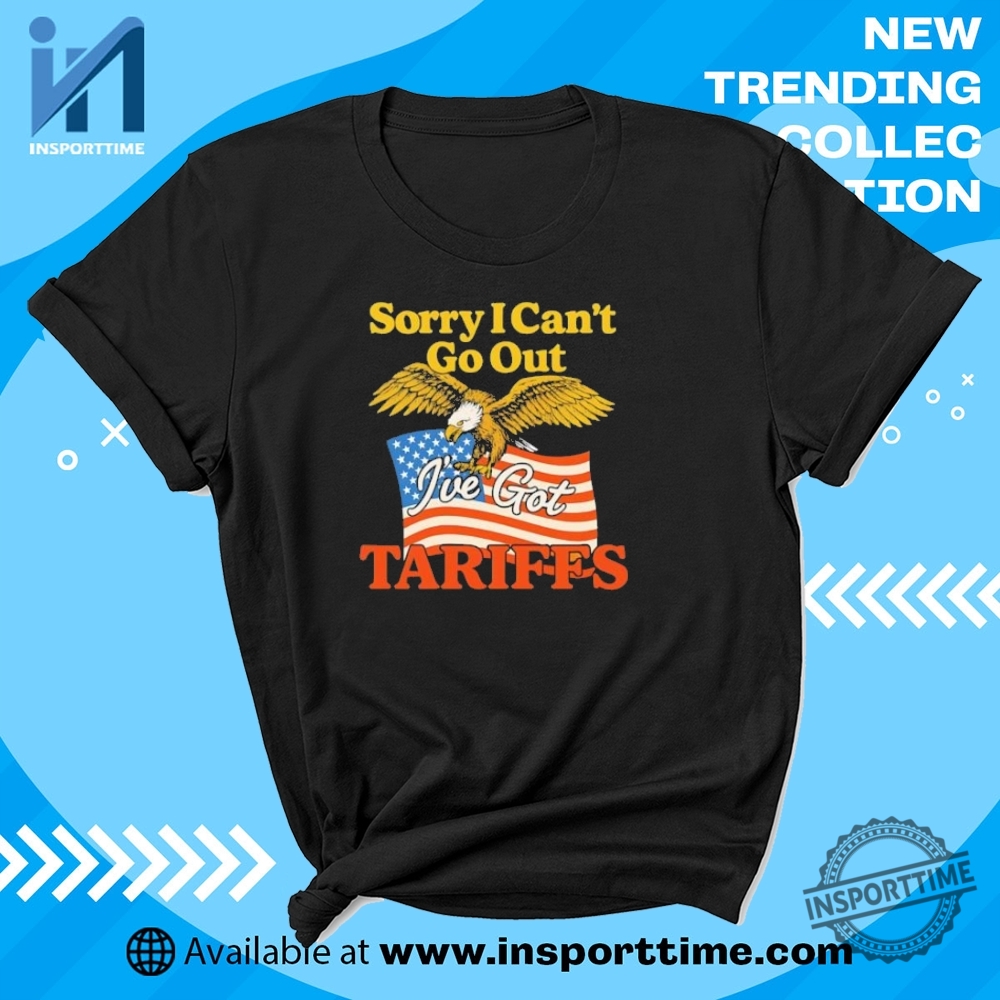 "Unique WWE, Alien, Trump, Dallas Mavericks T-Shirts: Stand Out Styles" 7 Eagle Sorry I Cant Go Out Ive Got Tariffs Usa Flag Shirt