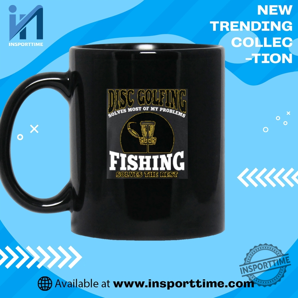 Disc Golf And Fishing Shirt Solves Most Problems Funny Outdoors Tee 7 Disc Golf and Fishing Shirt – Solves Most Problems Funny Outdoors Tee