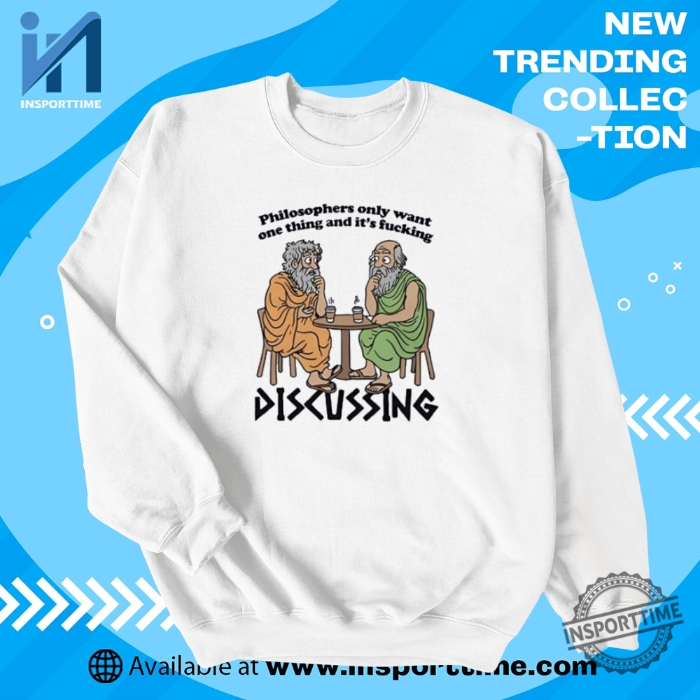 Philosophers Only Want One Thing And Its Fcking Shirt Funny Philosophy Meme Tee 5 Philosophers Only Want One Thing and It’s Fcking Shirt – Funny Philosophy Meme Tee