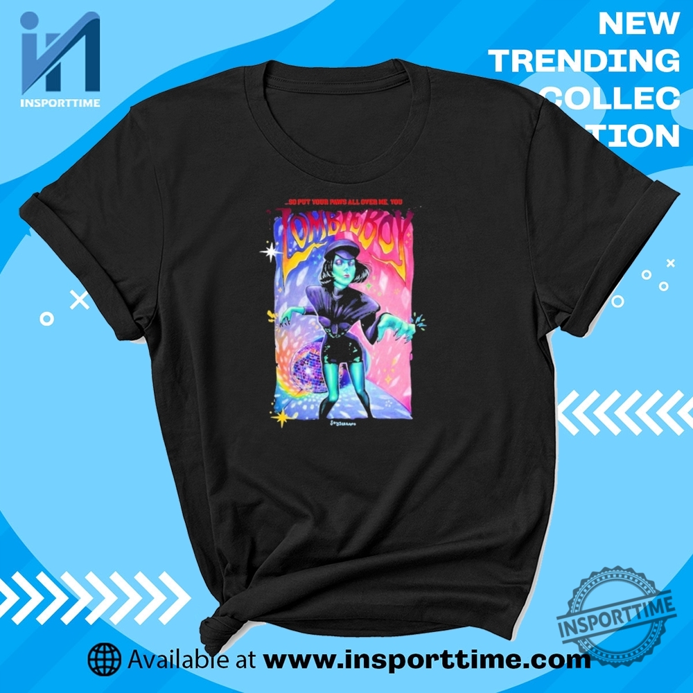 "Unique WWE, Alien, Trump, Dallas Mavericks T-Shirts: Stand Out Styles" 21 Zombieboy Put Your Paws All Over Me Shirt Fun Edgy Graphic Tee