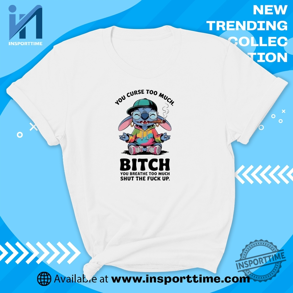"Discover Trendy Graphic Tees: Pop Culture, Sports, and Humor Styles" 6 Sitch You Curse Too Much Bitch Tshirt Funny Phrase Graphic Tee