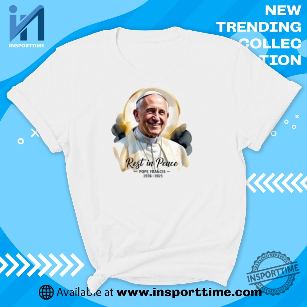 "Discover Trendy Graphic Tees: Pop Culture, Sports, and Humor Styles" 7 Pope Francis Eternal Drip Shirt Heaven Fit Concept Tribute Tee
