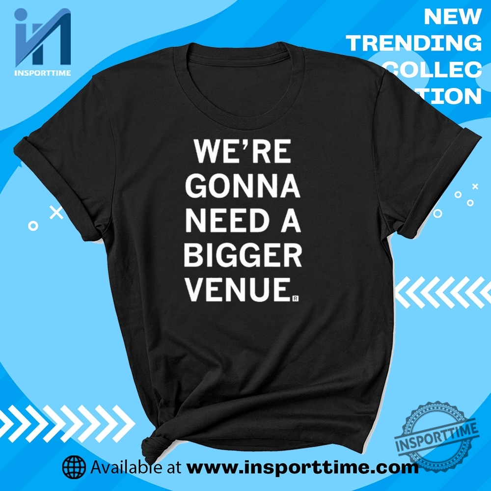 "Top Graphic Tees for Fans: Sports, Music, and Pop Culture Trends" 3 Were Gonna Need A Bigger Venue Tshirt Funny Concert Festival Graphic Tee