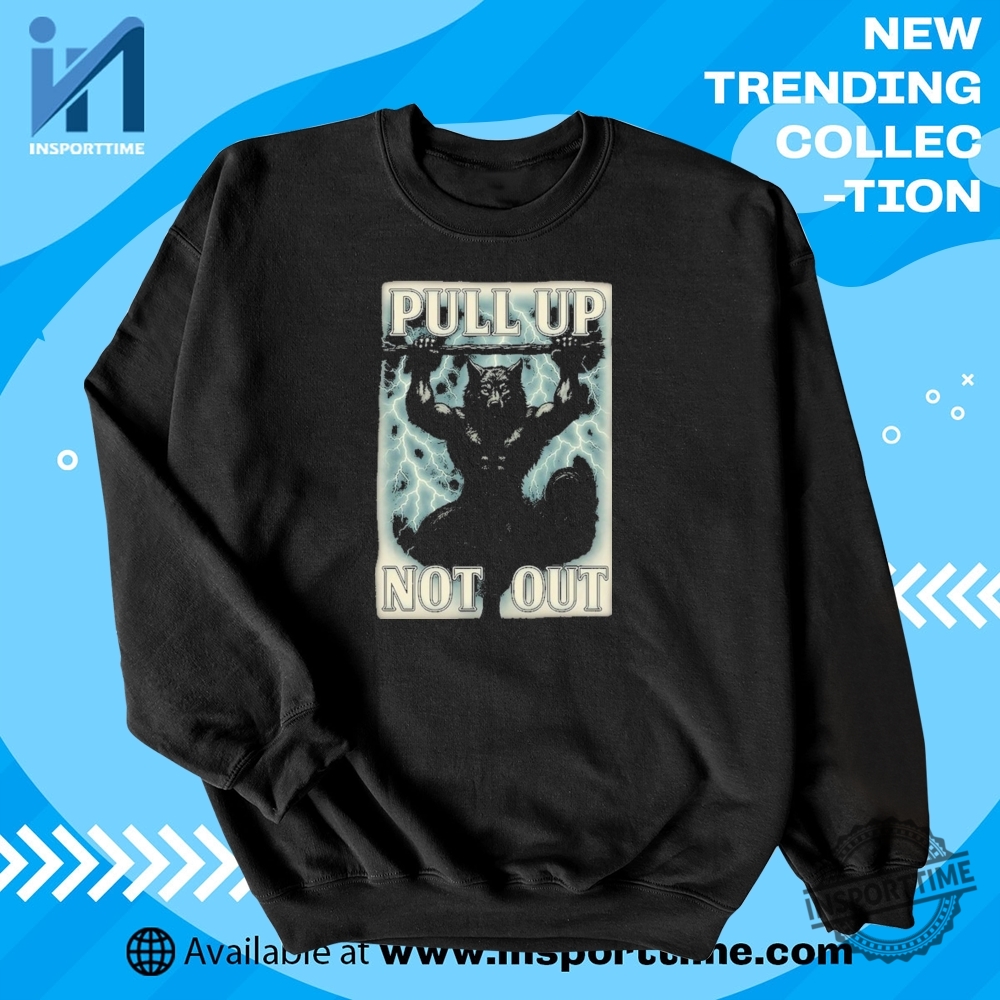 Wolf Pull Up Not Out Tshirt Savage Humor Graphic Tee Gym Or Street Style 5 Wolf “Pull Up Not Out” T-Shirt – Savage Humor Graphic Tee, Gym or Street Style