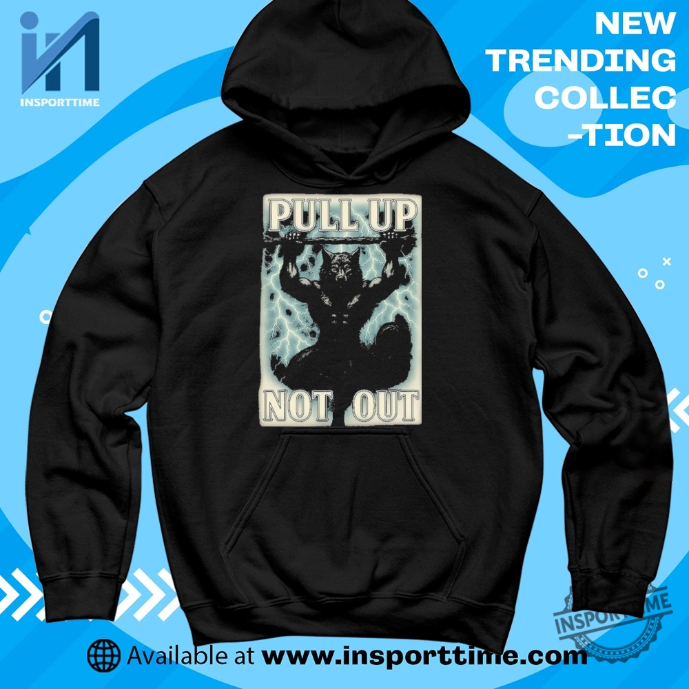 Wolf Pull Up Not Out Tshirt Savage Humor Graphic Tee Gym Or Street Style 6 Wolf “Pull Up Not Out” T-Shirt – Savage Humor Graphic Tee, Gym or Street Style